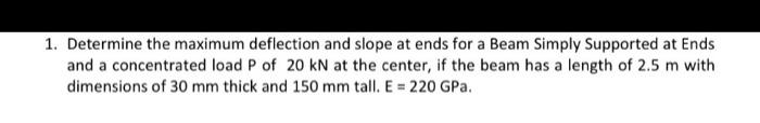 Solved 1. Determine The Maximum Deflection And Slope At Ends | Chegg.com