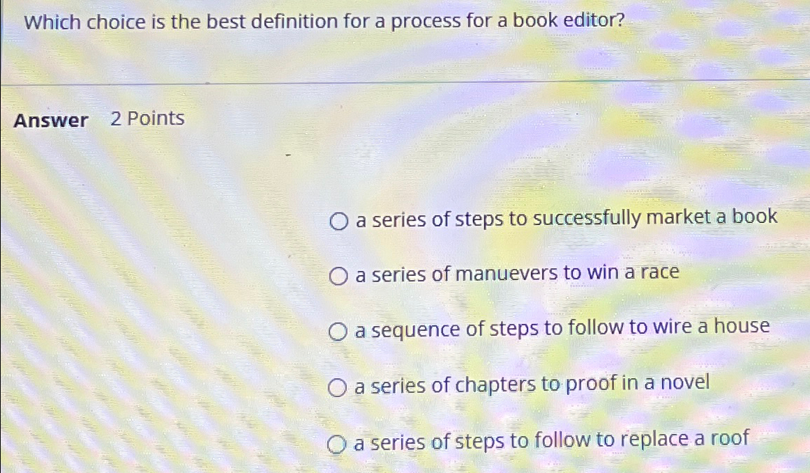 Solved Which choice is the best definition for a process for | Chegg.com