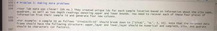 102. Problem 3: Making more problems 103 104 >>Your Tab mate was clever! (oh no.) They created unique ids for each sample loc