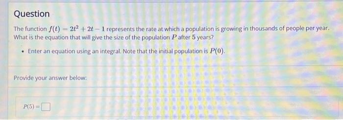 Solved Question The Function F T 2t2 2t−1 Represents The