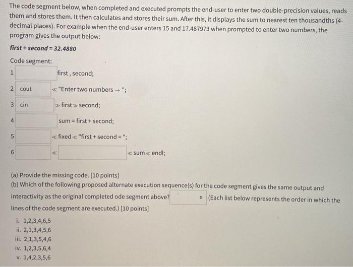 Solved The code segment below, when completed and executed | Chegg.com