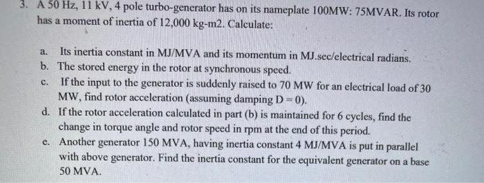 Solved 3. A 50 Hz, 11 kV, 4 pole turbo-generator has on its | Chegg.com