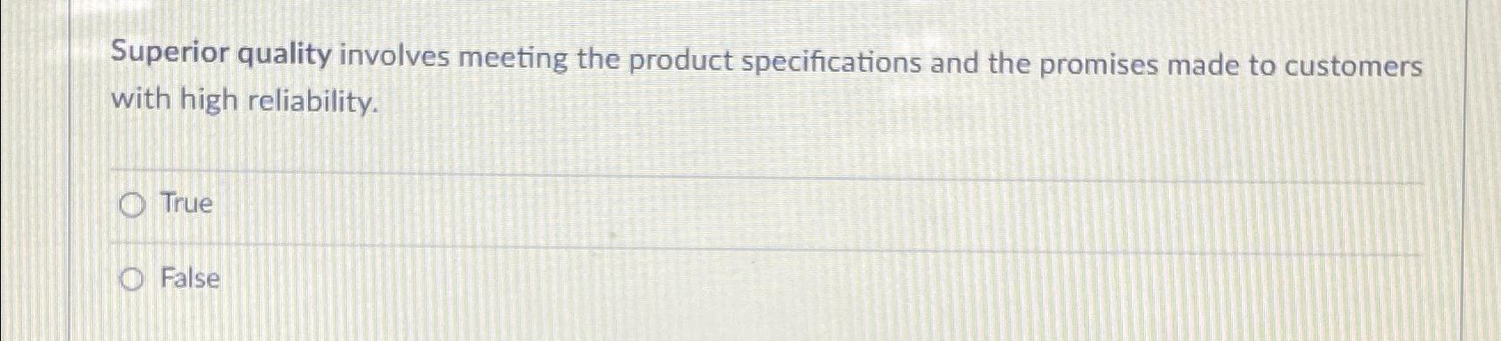 Solved Superior quality involves meeting the product | Chegg.com