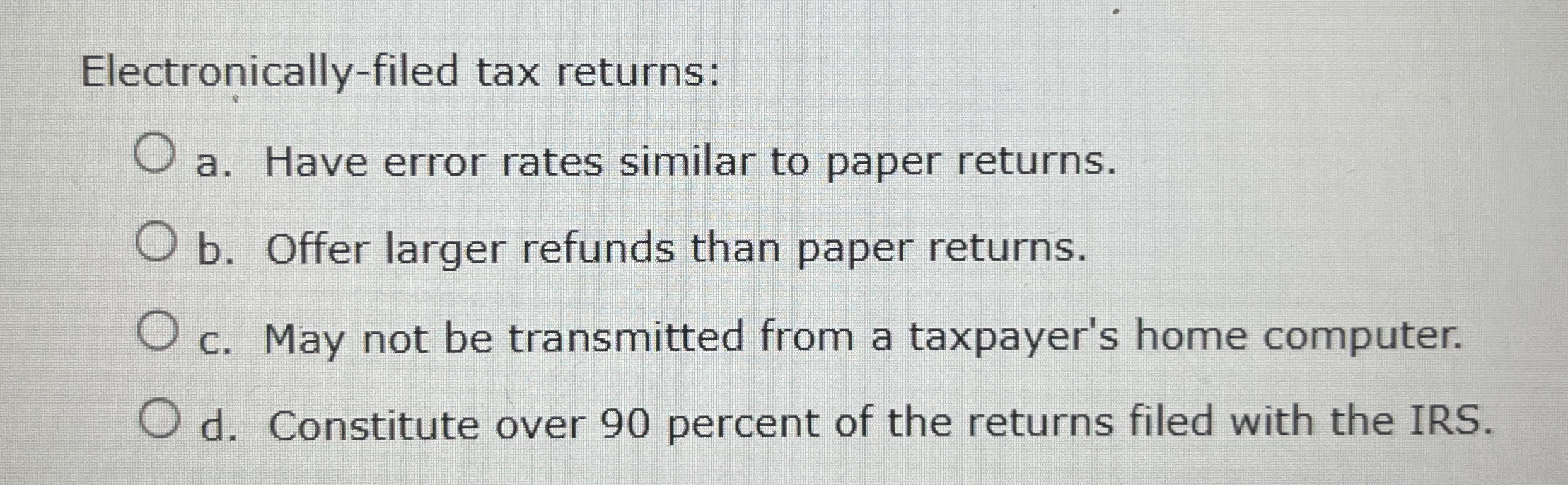 Solved Electronically-filed tax returns:a. ﻿Have error rates | Chegg.com