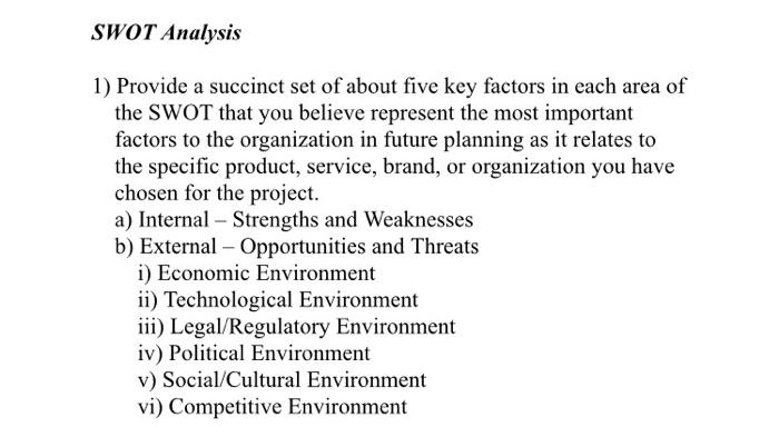 Solved SWOT Analysis 1) Provide a succinct set of about five | Chegg.com
