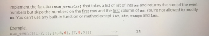 Solved Implement the function sum_even (xs) that takes a | Chegg.com