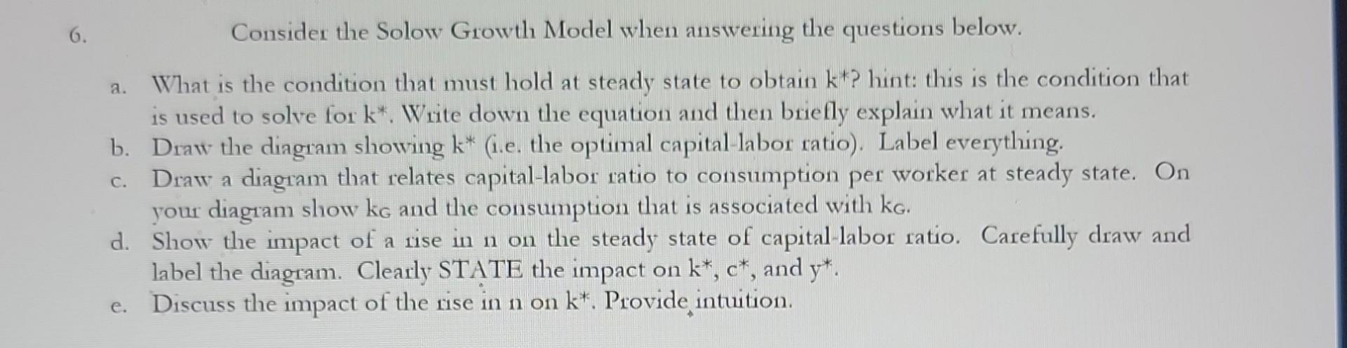Solved Consider the Solow Growth Model when answering the | Chegg.com