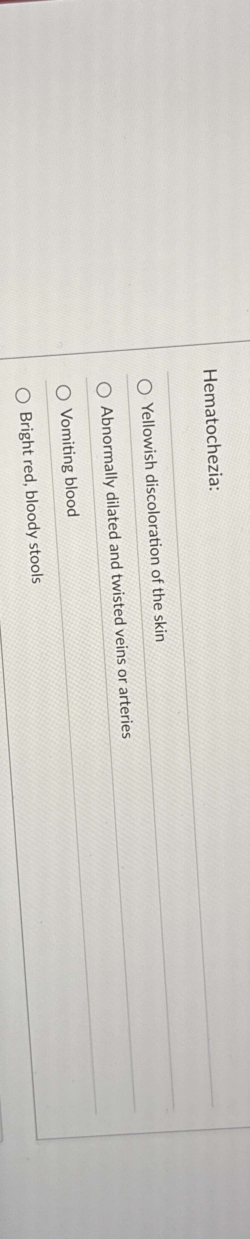 [Solved] Hematochezia q, Yellowish discoloration of the