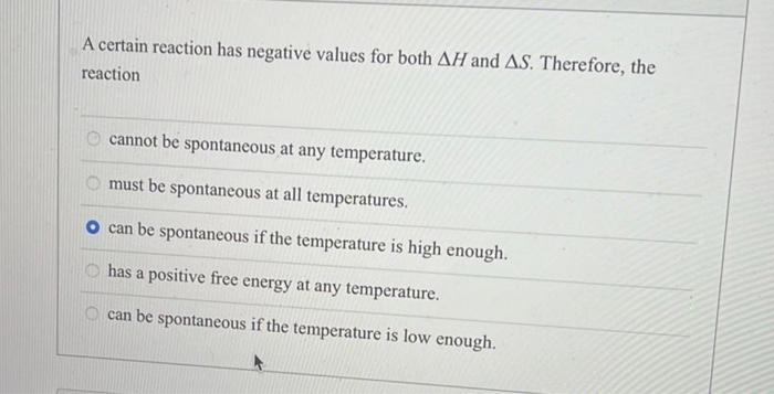 Solved A certain reaction has negative values for both ΔH | Chegg.com