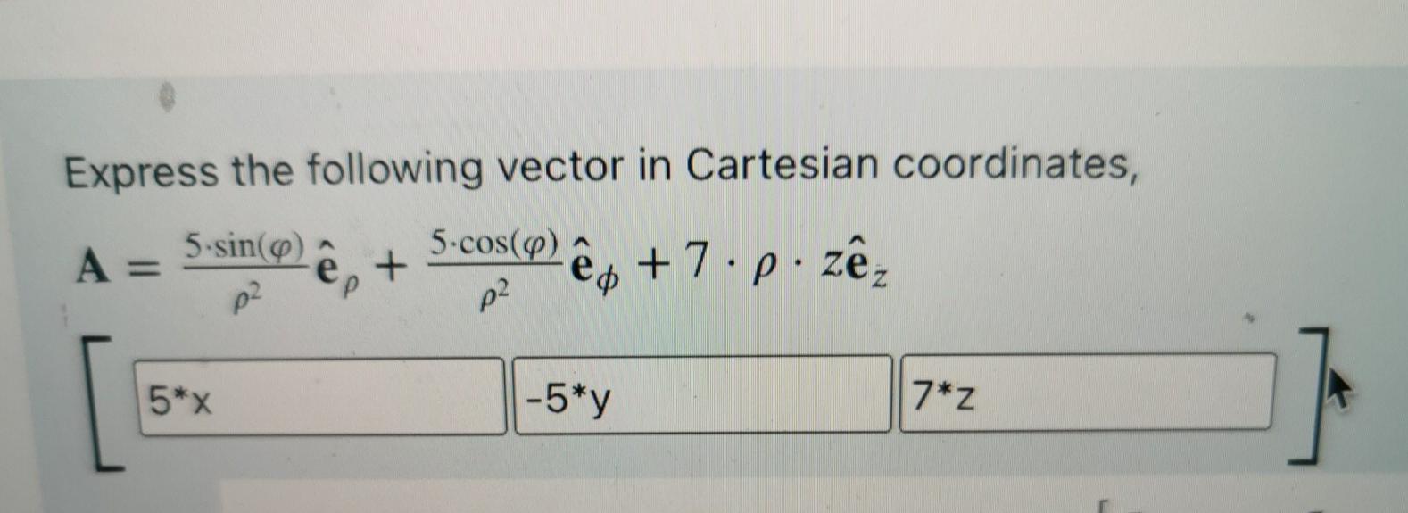 Solved Express the following vector in Cartesian | Chegg.com