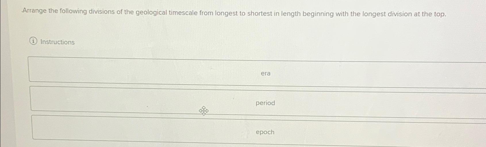 Solved Arrange the following divisions of the geological | Chegg.com