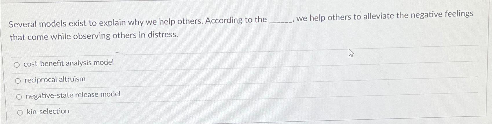 Solved Several models exist to explain why we help others. | Chegg.com