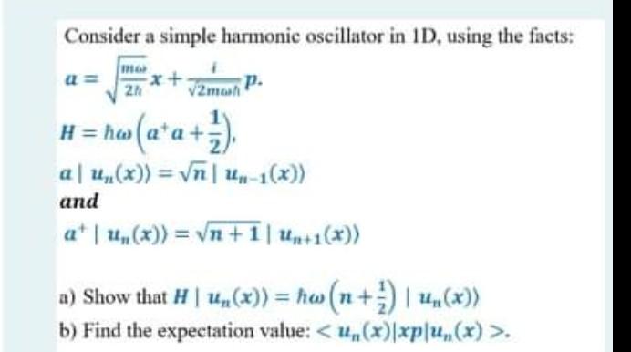 Solved Consider a simple harmonic oscillator in ID, using | Chegg.com