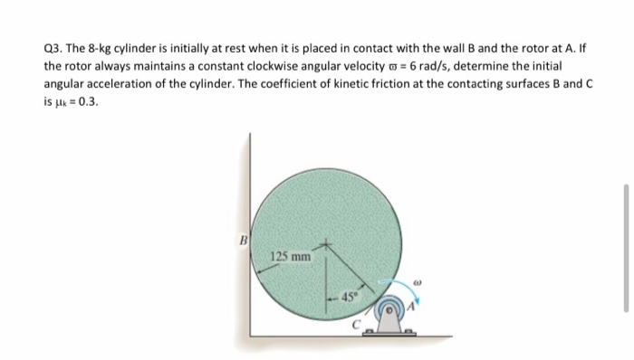Solved Q3. The 8-kg cylinder is initially at rest when it is | Chegg.com