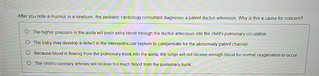 Solved After you note a murmur in a newborn, the pediatric | Chegg.com