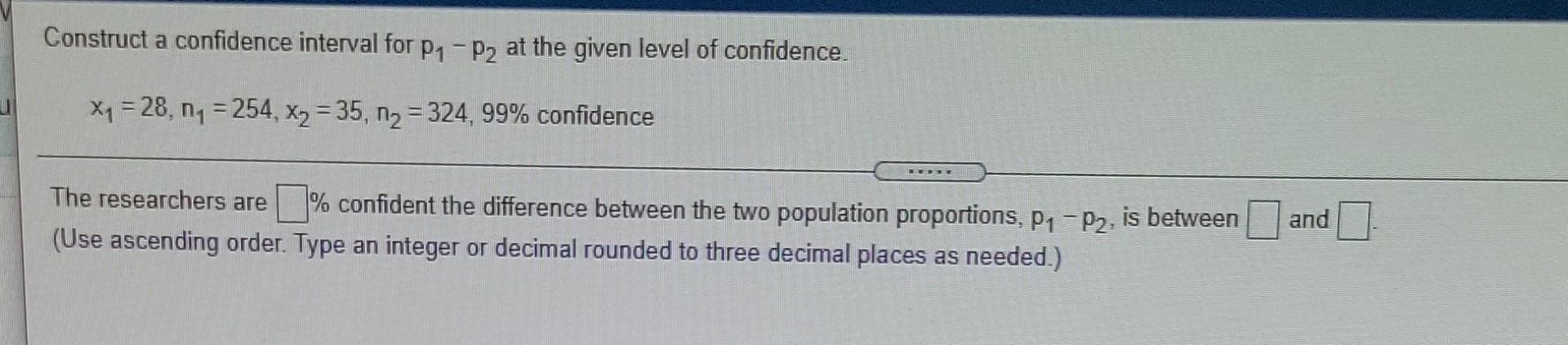 Solved Construct a confidence interval for P1-P2 at the | Chegg.com