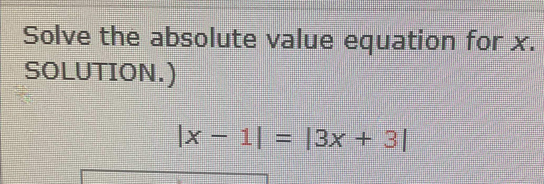Solved Solve the absolute value equation for x | Chegg.com