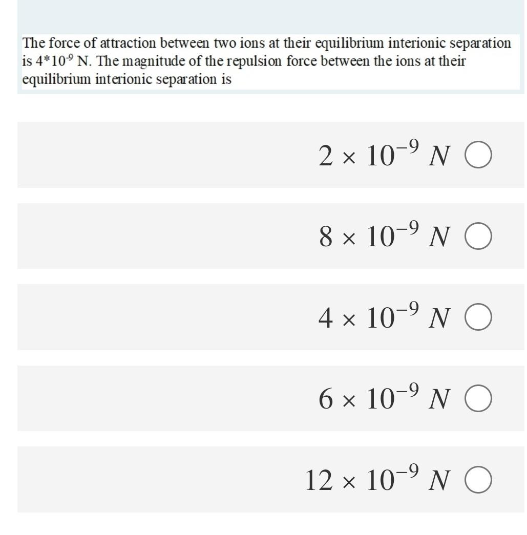 Solved The force of attraction between two ions at their | Chegg.com