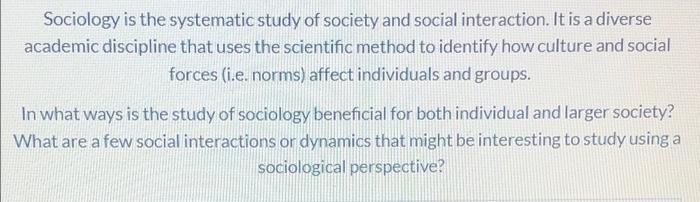 Sociology Is The Systematic Study Of Society And | Chegg.com