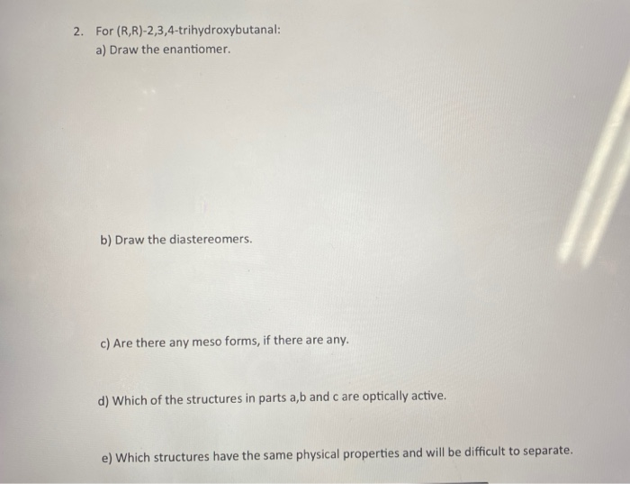 Solved 2. For (R,R)-2,3,4-trihydroxybutanal: a) Draw the | Chegg.com