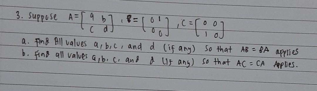 Solved A C = C d. a. Find All values a, b, c, and d (if any) | Chegg.com