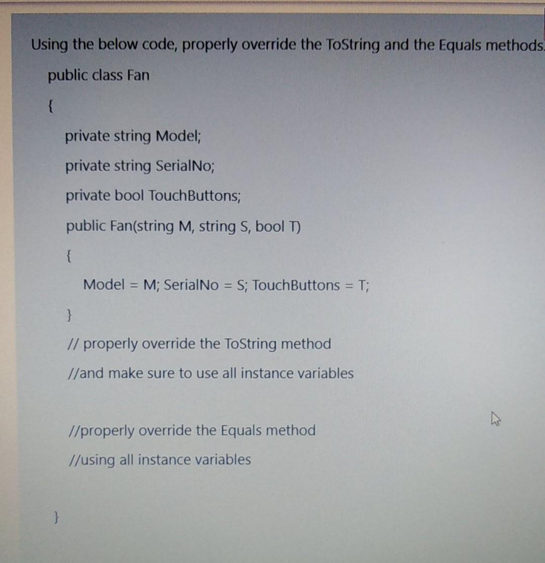 Solved Using the below code, properly override the ToString | Chegg.com