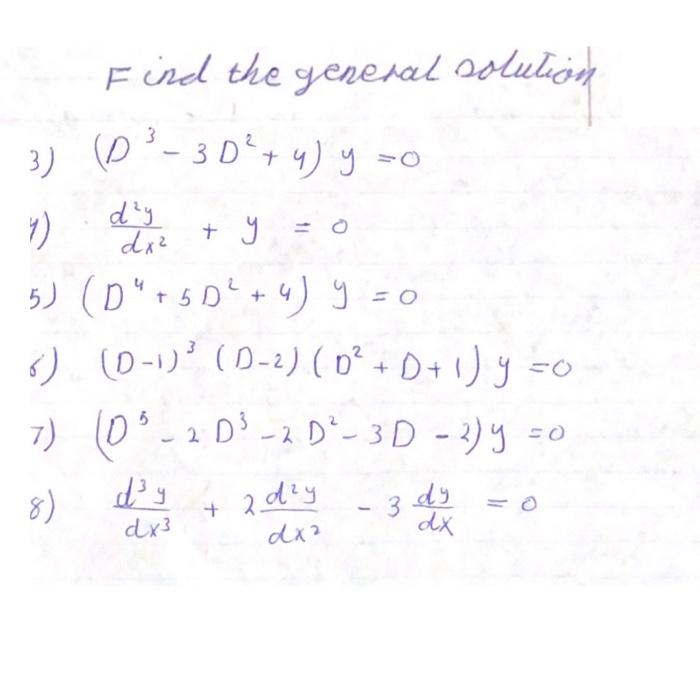 Solved Find the general solution 3) (D3−3D2+4)y=0 y) | Chegg.com
