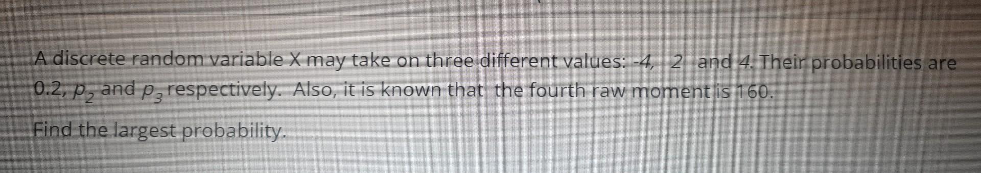 Solved A discrete random variable X may take on three | Chegg.com