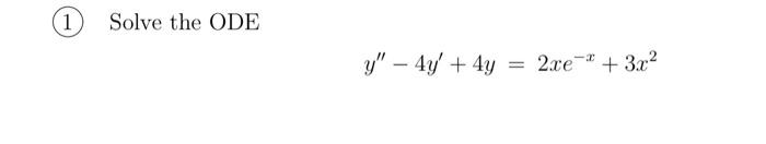 Solve the ODE \[ y^{\prime \prime}-4 y^{\prime}+4 y=2 x e^{-x}+3 x^{2} \]