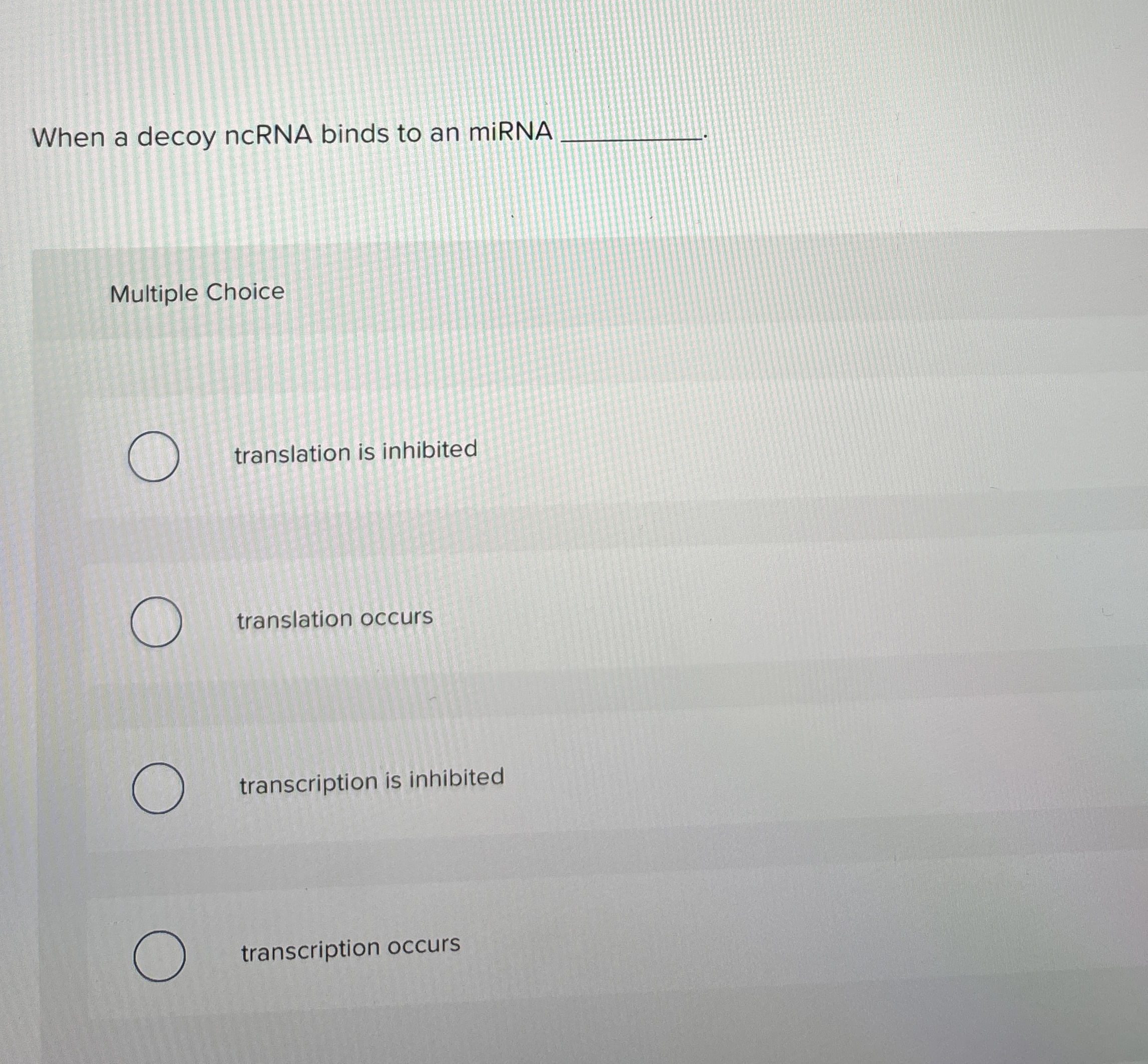 Solved When a decoy ncRNA binds to an miRNAMultiple | Chegg.com