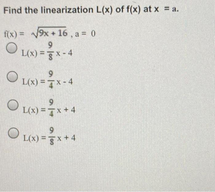 Solved Find the linearization L(x) of f(x) at x=a. | Chegg.com