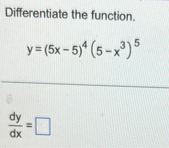 Solved Differentiate The Function Y5x−545−x35 Dxdy