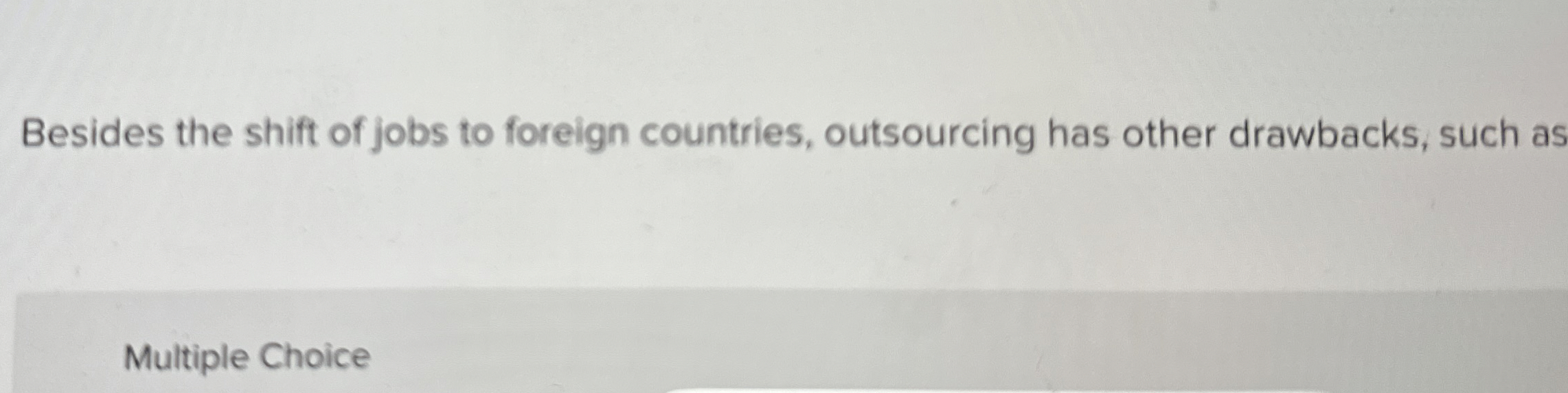 Solved Besides the shift of jobs to foreign countries, | Chegg.com