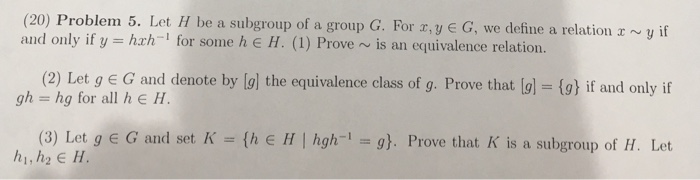 Solved Problem 5 Let H Be A Subgroup Of A Group G Chegg Com