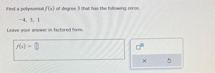 Solved Find a polynomial f(x) of degree 3 that has the | Chegg.com