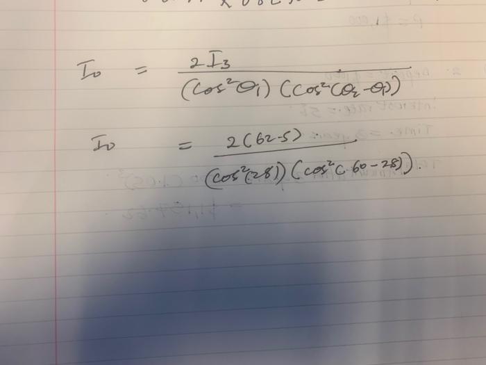 Solved I0=(cos2θ1)(cos2(θ2−θ1)2I3 Io | Chegg.com