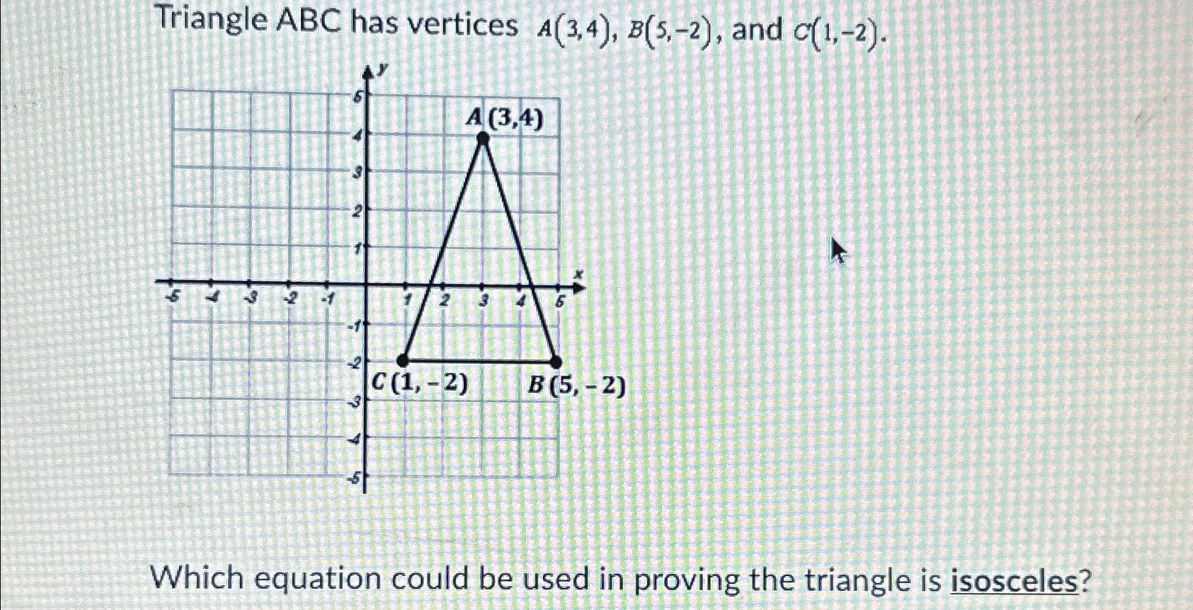 Solved Triangle ABC Has Vertices A(3,4),B(5,-2), ﻿and | Chegg.com