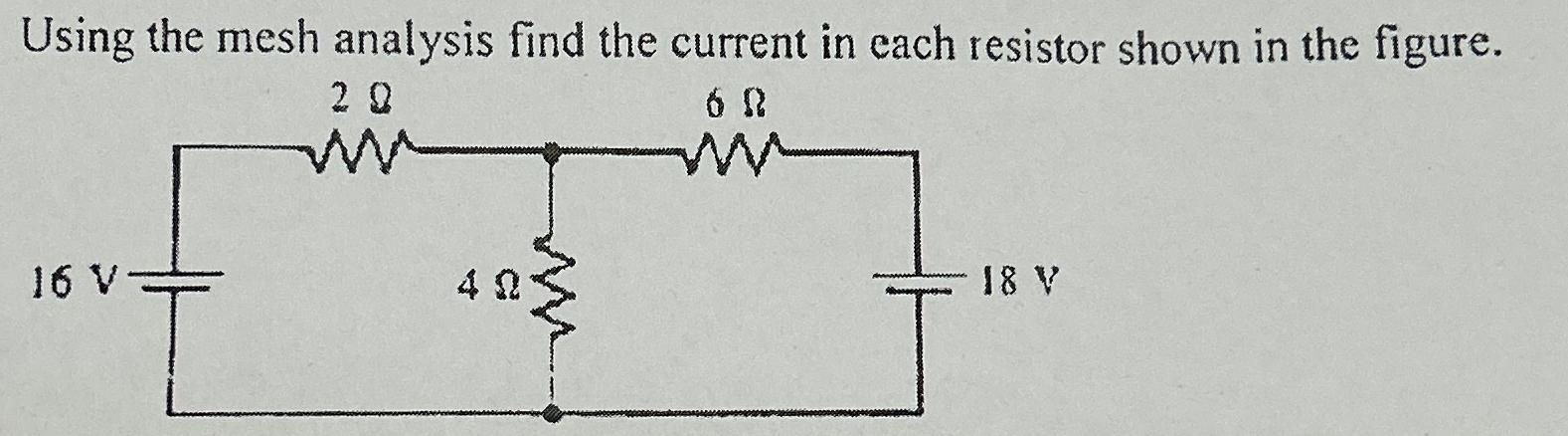 Solved Using the mesh analysis find the current in each | Chegg.com