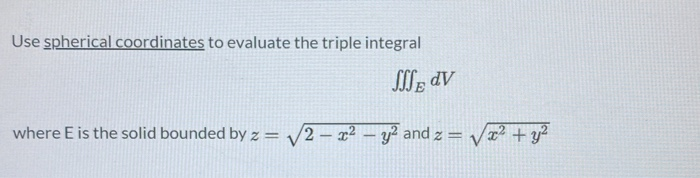 Solved Use spherical coordinates to evaluate the triple | Chegg.com