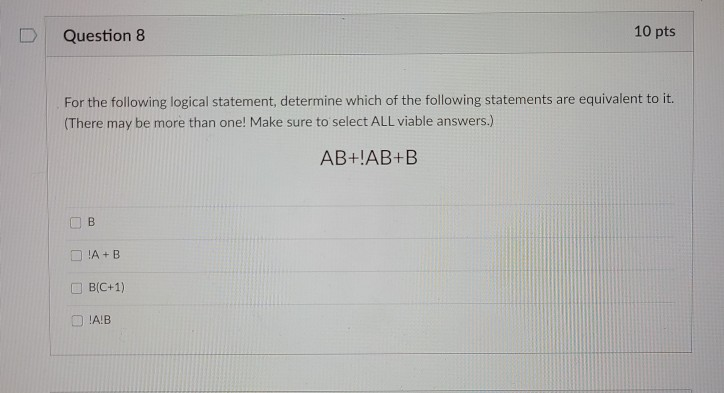 Solved Question 8 10 pts For the following logical | Chegg.com