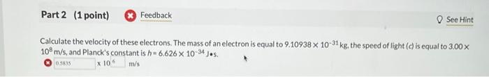 Calculate the velocity of these electrons. The mass of an electron is equal to \( 9.10938 \times 10^{-31} \mathrm{~kg} \), th