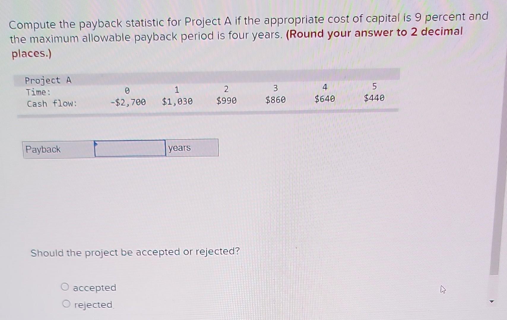 Solved Compute the payback statistic for Project A if the | Chegg.com