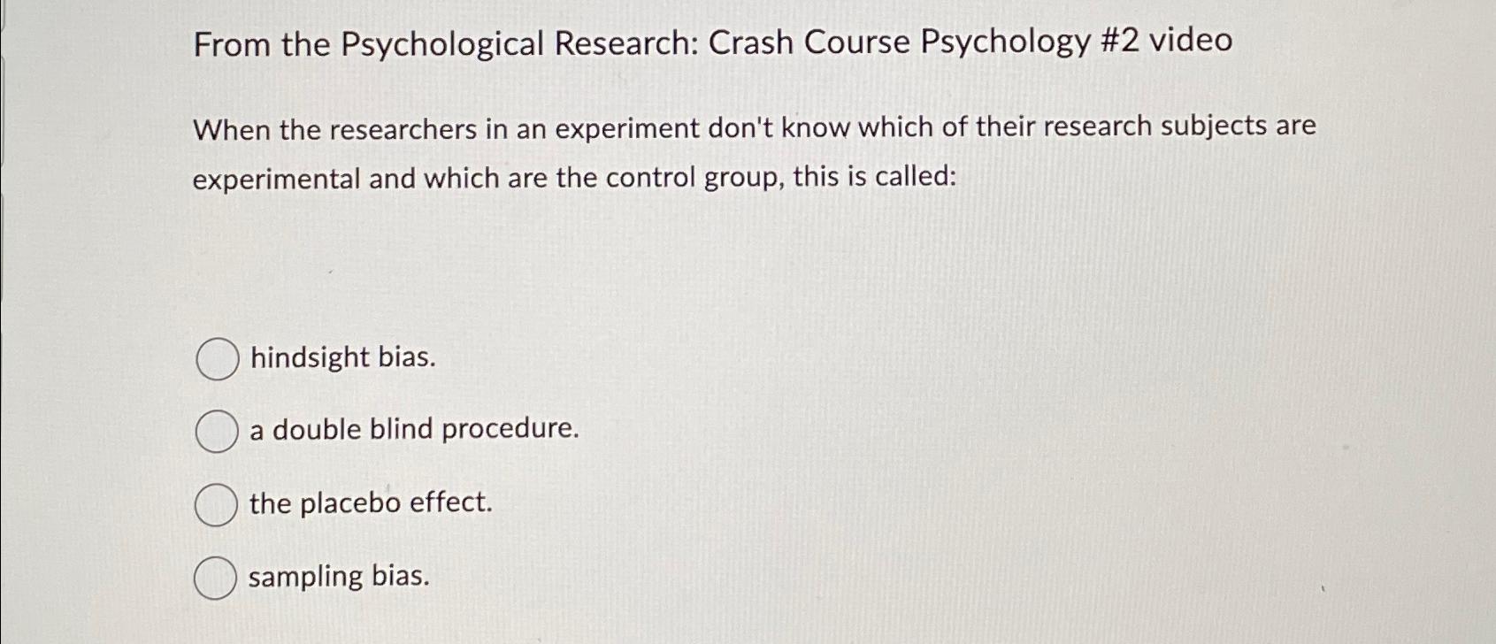 Solved From the Psychological Research: Crash Course | Chegg.com