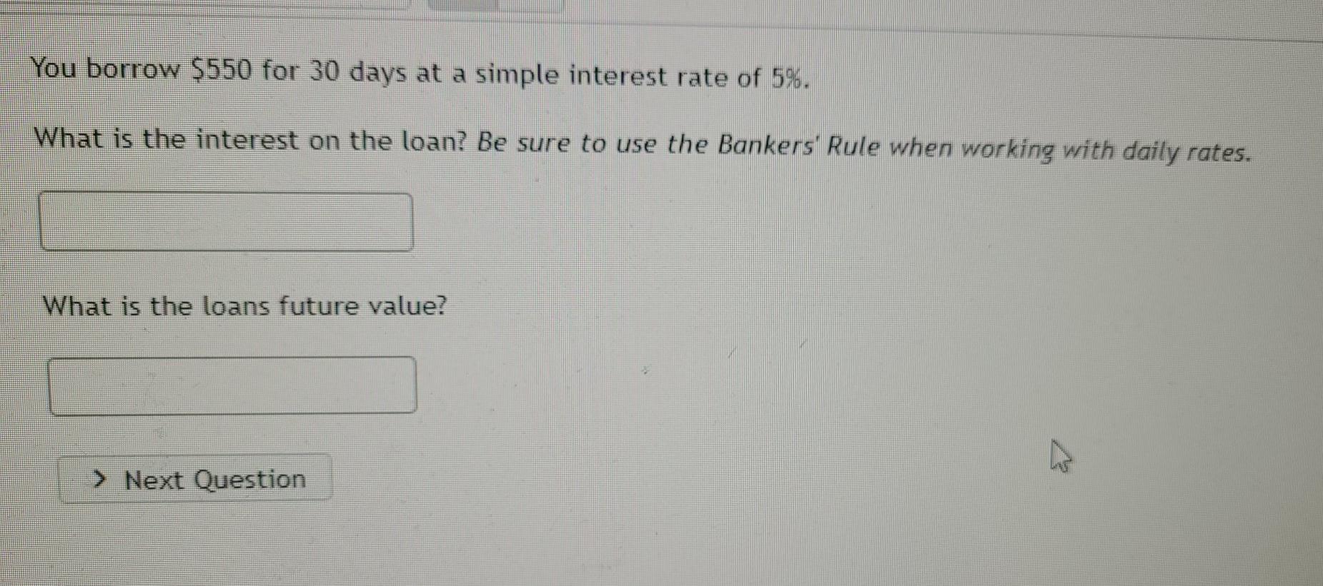 Solved You borrow $550 for 30 days at a simple interest rate | Chegg.com