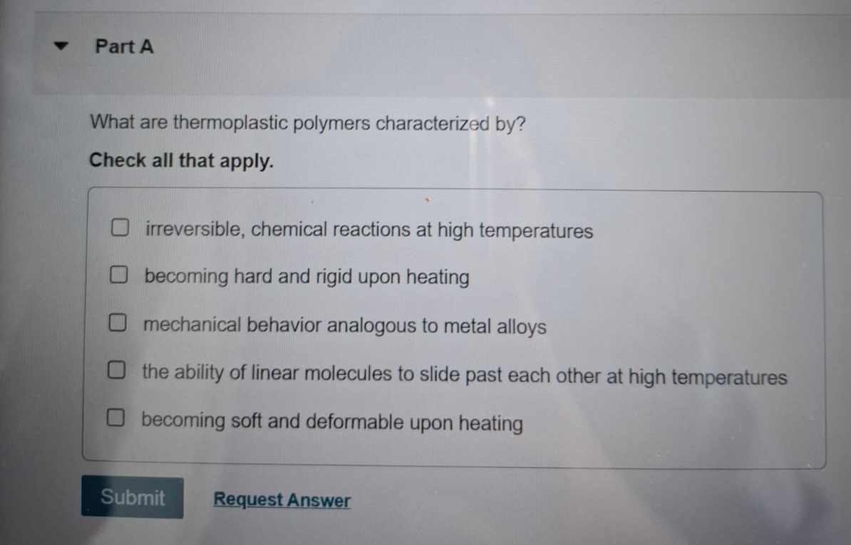 Solved Part AWhat are thermoplastic polymers characterized | Chegg.com