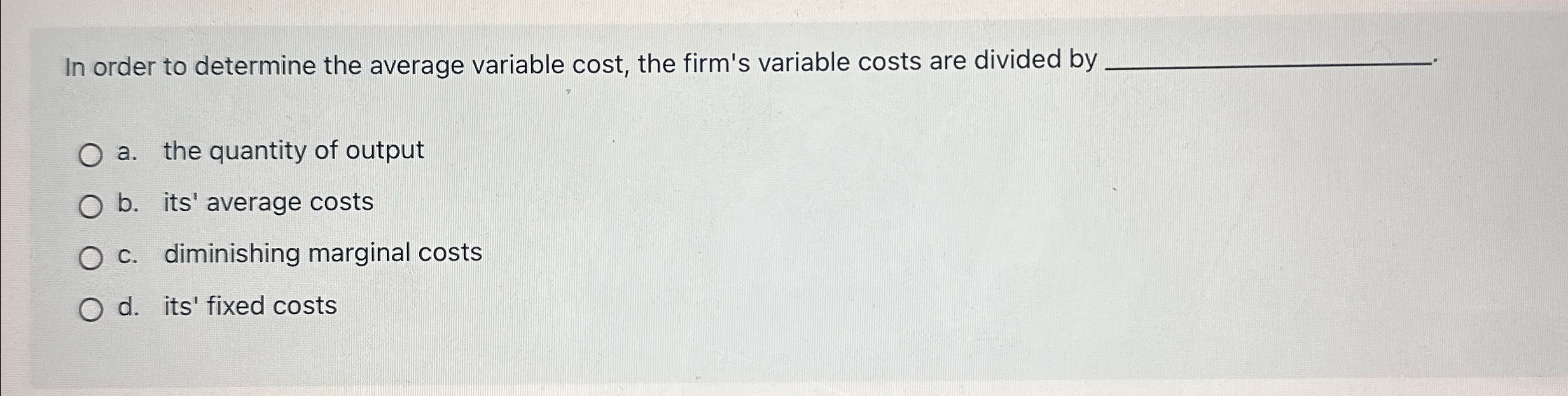 Solved In order to determine the average variable cost, the | Chegg.com