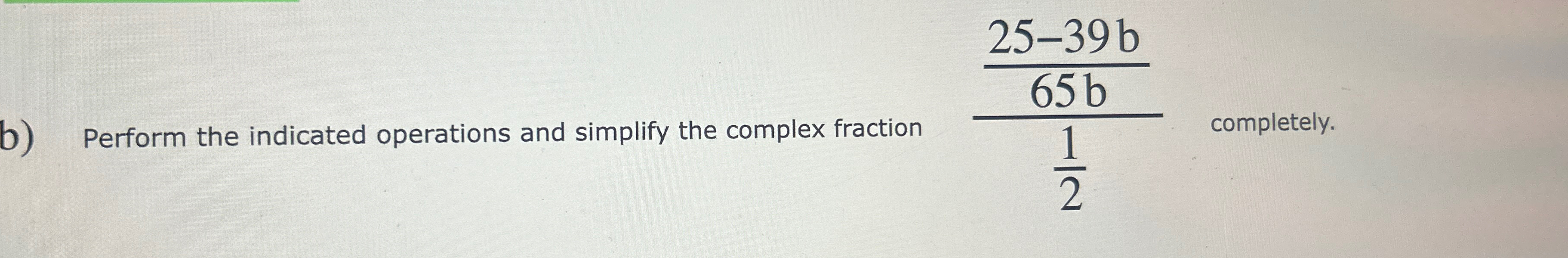 Solved b) ﻿Perform the indicated operations and simplify the | Chegg.com