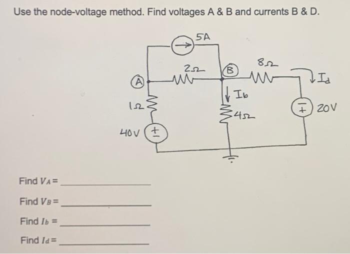 Solved Use The Node-voltage Method. Find Voltages A \& B And | Chegg.com