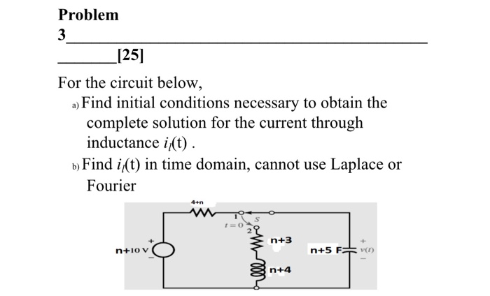 Solved Problem 3 [25] For the circuit below, a) Find initial | Chegg.com