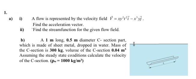 Solved 1. a) i) A flow is represented by the velocity field | Chegg.com